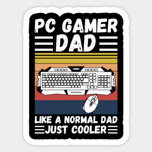 PC Gamer Dad Like A Normal Dad Just Cooler Sticker